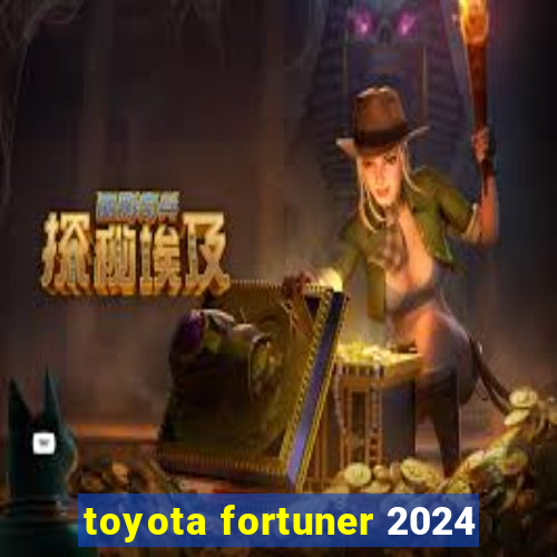 toyota fortuner 2024